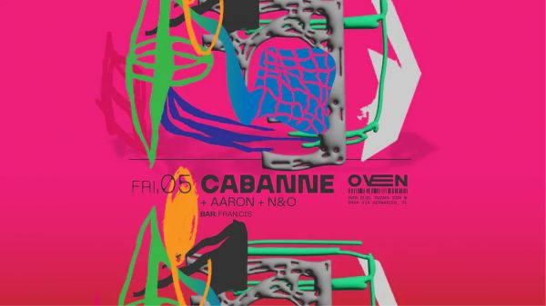 Cabanne + Aaron Gehrig + N&O / Bar: Fran.cis