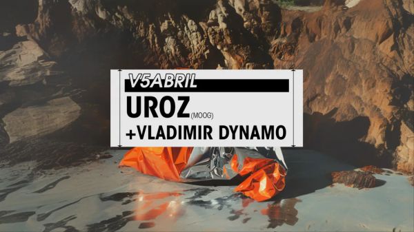 UROZ (Moog) + VLADIMIR DYNAMO