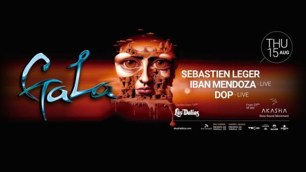 GALA "SEBASTIEN LEGER, IBAN MENDOZA - LIVE, DOP - LIVE" (LAS DALIAS & AKASHA)