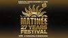 Matinée Gold Festival