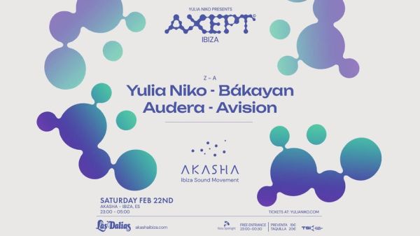 Akasha: Yulia Niko presents AXEPT "YULIA NIKO, BÁKAYAN, AUDERA, AVISION"