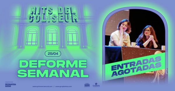 Nits del Coliseum: Deforme Semanal