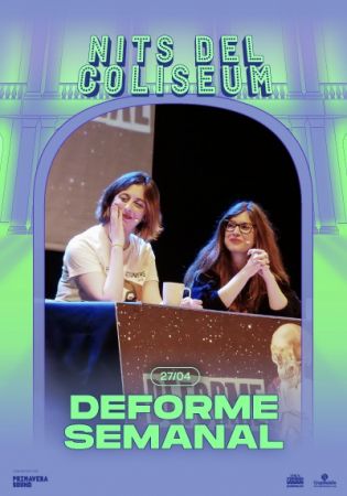 Nits del Coliseum: Deforme Semanal