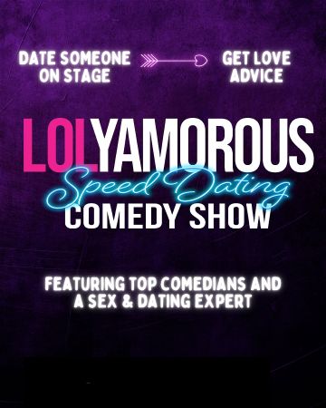 Lolyamorous: Speed-Dating Comedy