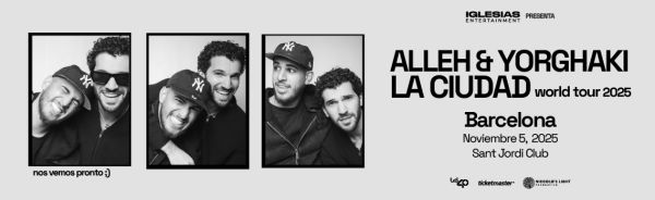 Alleh & Yorghaki | La Ciudad world tour 2025