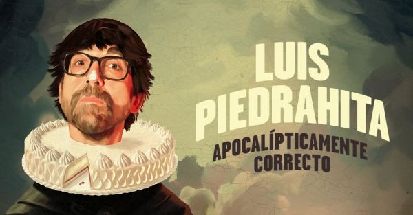 Luis Piedrahita | Apocalípticamente correcto