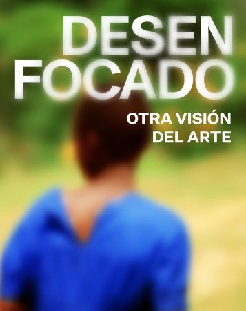 Out of Focus: Another Vision of Art Exhibition Out of Focus: Another Vision of Art