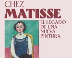 Chez Matisse. El legado de una nueva pintura Exposición