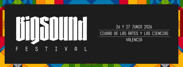 BIGSOUND Festival Valencia 2026
