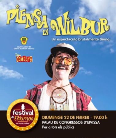 PIENSA EN WILBUR – FESTIVAL DEL HUMOR A SANTA EULÀRIA
