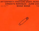 Afterparty Fashion Week: ACROMATYX, Ernesto Naranjo, Juan Vidal, Mané Mané