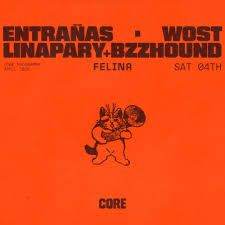 FELINA w/ Entrañas + WOST + Linapary + BZZHOUND