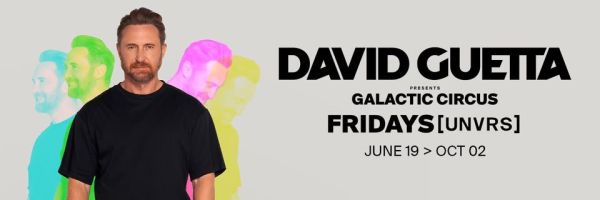 David Guetta presents Galactic Circus | Fridays at [UNVRS]