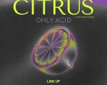 Citrus. Only Acid: Rebeca Beisti + KZTA + La Catharsis