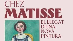 Chez Matisse. El legado de una nueva pintura