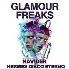 Glamour Freaks: Navider + Hermes Disco Eterno