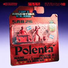 POLENTA (ARGENTINA) W/ MAMI PISTOLA + VIRRI + CONDESA