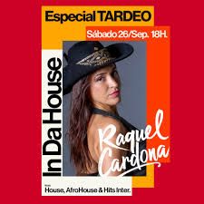 TARDEO ESPECIAL - IN DA HOUSE - RAQUEL CARDONA
