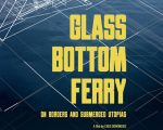 Glass Bottom Ferry. Sobre fronteras y utopías sumergidas