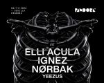 Elli Acula - Ignez - Norbak - Yeezus