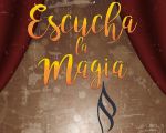 Espectáculo "Escucha La Magia"