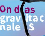 Espectáculo "Ondas gravitacionales"