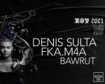 Denis Sulta / FKA.MA4 / Bawrut