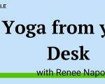 Yoga from your Desk with Renee Napoleone - Online