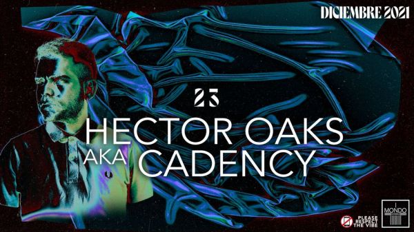 Héctor Oaks AKA CADENCY
