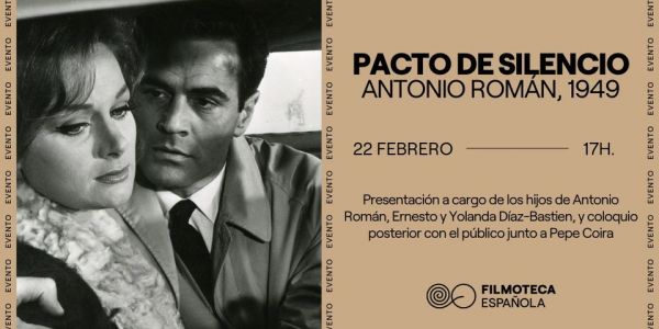 PRESENTACIÓN DE "PACTO DE SILENCIO" (ANTONIO ROMÁN, 1949) + COLOQUIO POSTERIOR