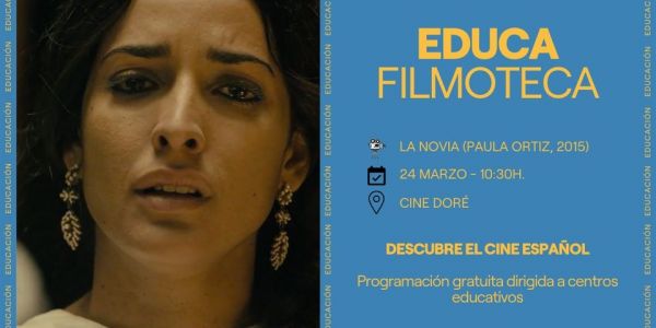EducaFilmoteca: LA NOVIA (PAULA ORTIZ, 2015). Con la presencia de la directora