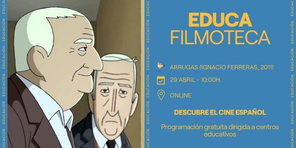Sesión EducaFilmoteca: ARRUGAS (Ignacio Ferreras, 2011) - Online