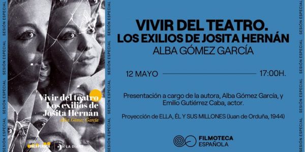 Presentación del libro VIVIR DEL TEATRO. LOS EXILIOS DE JOSITA HERNÁN