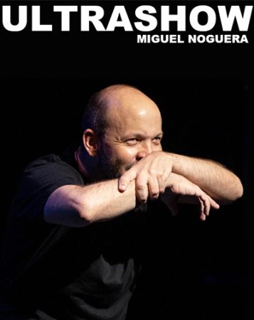 MIGUEL NOGUERA "ULTRASHOW"