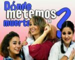 Espectáculo: "¿Dónde metemos al muerto?"
