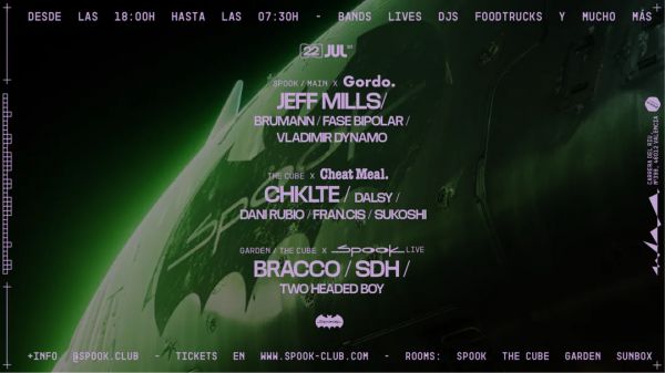 Gordo (Jeff Mills) + Cheat Meal (CHKLTE) + Spook Live (SDH + Bracco)