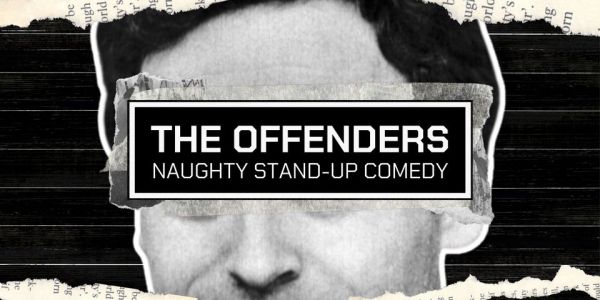 THE OFFENDERS • Naughty Stand-up Comedy in English